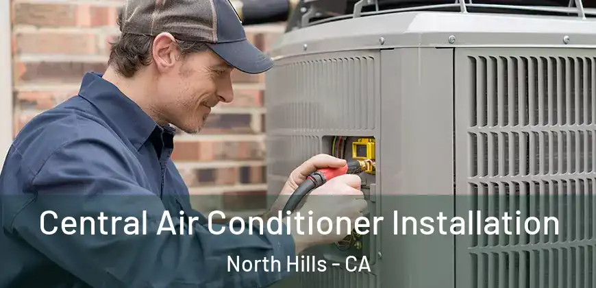  Central Air Conditioner Installation North Hills - CA