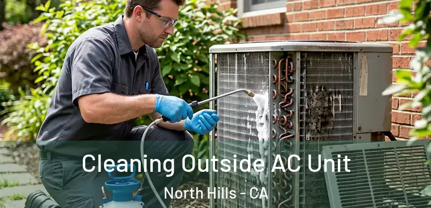  Cleaning Outside AC Unit North Hills - CA